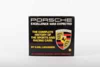 PORSCHE: "Porsche, Excellence Was Expected" hardcover book by Karl Ludvigsen, first edition, published 1977 by Princeton Publishing Inc, 851 pages