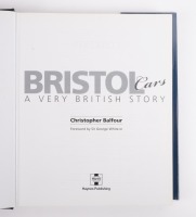 BRISTOL: 'Bristol Cars - A Very British Story' by Christopher Balfour, hardcover book, published 2009 - 2