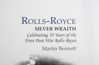 ROLLS-ROYCE: 'Rolls-Royce Silver Wraith - Celebrating 70 years of the First Post-War Rolls-Royce' by Martin Bennett, hardcover book in slipcase, published 2017 - 3