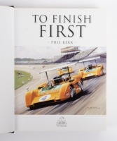 PHIL KERR: 'To Finish First - My years inside Formula One, Can-AM & Indy 500' by Phil Kerr, with foreword by Sir Jack Brabham OBE, hardcover - 2