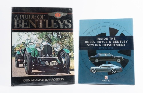 ROLLS-ROYCE & BENTLEY: Two hardcover books, 'Inside the Rolls-Royce & Bentley Styling Department 1971-2001' by Graham Hull, and 'A Pride of Bentleys' by John Adams & Ray Roberts