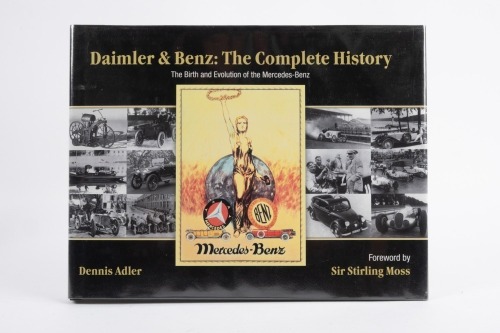 MERCEDES: 'Daimler & Benz: The Complete History - The Birth and Evolution of the Mercedes-Benz', by Dennis Adler, hardcover book, published 2006