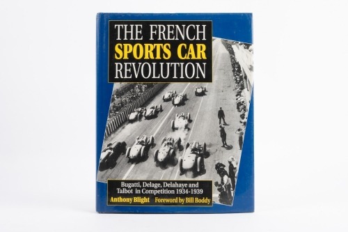 FRANCE: 'The French Sports Car Revolution' by Anthony Blight, hardcover covering Bugatti, Delage, Delahaye and Talbot in competition 1934-1939