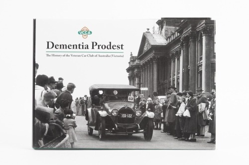 V.C.C.A: 'Dementia Prodest - The History of the Veteran Car Club of Australia (Victoria)', hardcover book, published by the Veteran Car Club of Victoria 2018, 390 pages