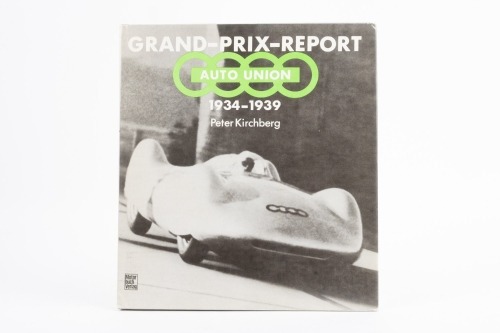 AUTO UNION: 'Grand Prix Report - Auto Union 1934-1939' hardcover book by Peter Kirchberg