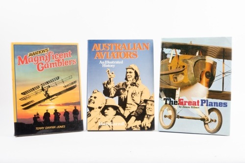 AVIATION: Three hardcover books on Aviation, includes 'The Great Planes by James Gilbert', 'Australian Aviators' by Brian Carroll, 'Aviations Magnificent Gamblers' by Terry Gwynn - Jones