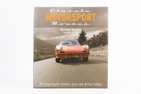 RACING ROUTES: 'Classic Motorsport Routes - 30 Legendary Routes You Can Drive Today', by Richard Meaden, hardcover book, published 2007