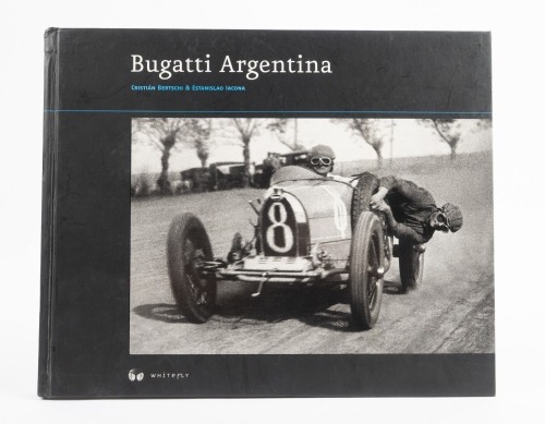 BUGATTI: 'Bugatti Argentina' by Cristian Bertschi & Estanislao Iacona, limited edition (209/1400) hardcover book, published 2007