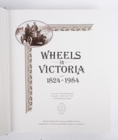 VICTORIA: 'WHEELS IN VICTORIA 1824-1984' limited edition blue cloth hardcover book, numbered '1394' of 4000 copies, published 1984 by Victorian Automobile Chamber of Commerce, 528 pages, with slip case - 6