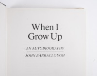 JOHN BARRACLOUGH: 'When I Grow Up - An Autobiography' by John Barraclough, hardcover book, published 1989 - 2