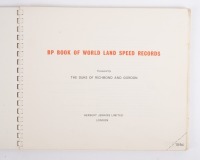 LAND SPEED: A 1963 BP published book titled 'The BP Book of World Land Speed Records' covering the various Land Speed attempts from 1898 - 1947 - 2