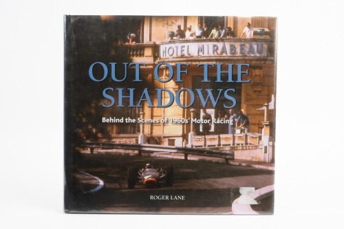 345 · 1960S MOTOR RACING: 'Out of the Shadows - Behind the Scenes of 1960s Motor Racing' by Roger Lane, hardcover book, published 2009