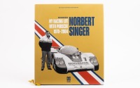 NORBERT SINGER:&nbsp;A copy of "Norbert Singer", my racing life with Porsche 1970-2004,&nbsp;edited by Norbert Singer with Wilfried Muller