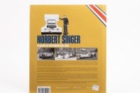NORBERT SINGER:&nbsp;A copy of "Norbert Singer", my racing life with Porsche 1970-2004,&nbsp;edited by Norbert Singer with Wilfried Muller - 3