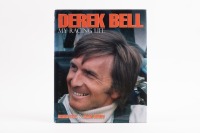 DEREK BELL:&nbsp;A copy of "Derek Bell", my racing life,&nbsp;edited by Derek Bell and Alan Henry