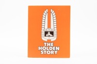 HOLDEN: A late softcover 'The Holden Story' book by General Motors-Holden's Corporate Relations Department, comprising of model history and information from 1948-1977
