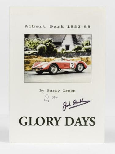 GLORY DAYS: An interesting edition of 'Glory Days - Albert Park 1953-58' softcover book by Barry Green. Signed twice by Stirling Moss and Jack Brabham. With Barry Green signature.