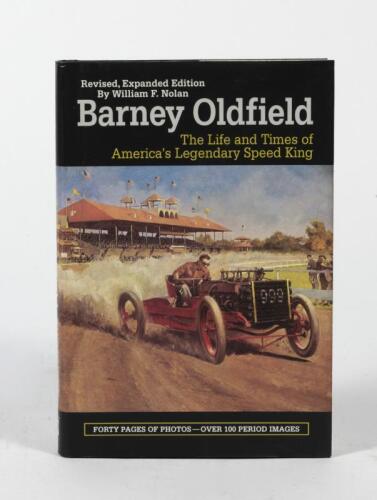BARNEY OLDFIELD: 'Barney Oldfield - The Life and Times of America's Legendary Speed King' hardcover book. Authored and signed by William F.Nolan