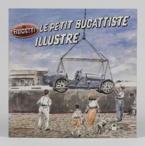 BUGATTI: 'Le Petit Bugattiste Illustre' hardcover book by Fran&Atilde;&sect;ois Chevalier