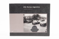 ALFA ROMEO: 'Alfa Romeo Argentina', by Christian Bertschi & Estanislao Lacona, signed by one of the co-authors, hardcover book, published 2005, in Spanish & English text [Location: Melbourne]