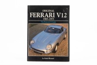 FERRARI: A softcover book 'Original Ferrari V12 1965-1973 - The Restorer's Guide' by Keith Bluemel, printed 2003 [Location: Melbourne]
