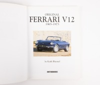 FERRARI: A softcover book 'Original Ferrari V12 1965-1973 - The Restorer's Guide' by Keith Bluemel, printed 2003 [Location: Melbourne] - 2
