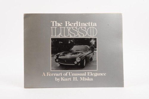 FERRARI: A softcover book 'The Berlinetta Lusso - A Ferrari of Unusual Elegance' by Kurt H. Miska, published 1978 [Location: Melbourne]