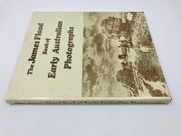 THE JAMES FLOOD BOOK OF EARLY AUSTRALIAN PHOTOGRAPHS: A hardcover book edited by Harold Paynting, numbered 800 - 3