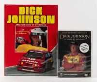DICK JOHNSON: Two items related to Dick Johnson, 'Dick Johnson - The real story of a folk hero' hardcover book by Bill Tuckey and Mike Jacobson, along with Dick Johnson 35 years at bathurst DVD, signed by Johnson.