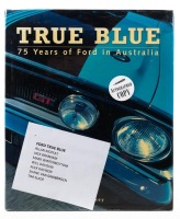 FORD: 'True Blue - 75 Years of Ford in Australia' hardcover book by Bill Tuckey, signed by Allan Moffat, Jack Brabham, Mark Winterbottom, Will Davidson, Shane Van Gisbergen and Tim Slade