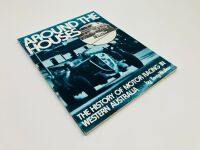 AROUND THE HOUSES - THE HISTORY OF MOTOR RACING IN WESTERN AUSTRALIA: A softcover book by Terry Walker [Location: Sydney] - 2