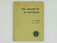 THE JAGUAR XK IN AUSTRALIA: A hardcover book by John Elmgreen and Terry McGrath, limited edition 673/1000. - 2