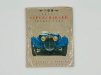CLASSIC SUPERCHARGED SPORTS CARS: A hardcover book by Thomas J. Perkins - 2