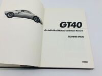 GT40 - AN INDIVIDUAL HISTORY AND RACE RECORD: A hardcover book by Ronnie Spain - 3