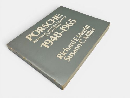 269 · PORSCHE: BROCHURES AND SALES LITERATURE, A SOURCE BOOK: A softcover book by Richard F. Merritt & Susann C. Miller.