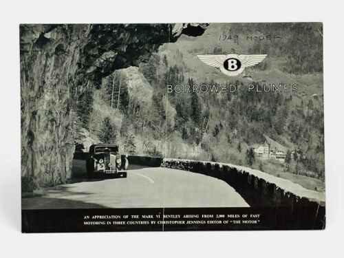 369 · BENTLEY: A fold-out Sales Brochure for the 1949 Mark VI model "Borrowed Plumes" featuring a favorable write-up from The Motor magazine dated April 27th, 1949.