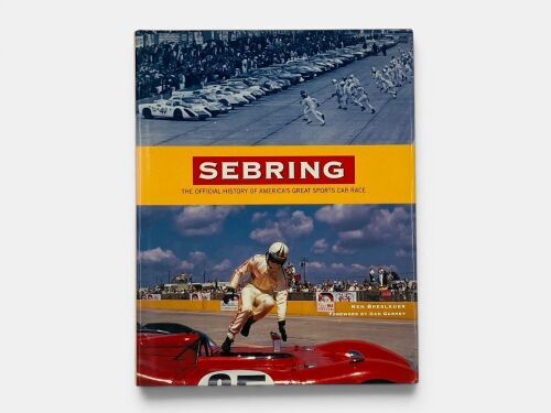 SEBRING - THE OFFICIAL HISTORY OF AMERICA'S GREAT SPORTS CAR RACE: A hardcover book by Ken Breslauer.