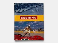 SEBRING - THE OFFICIAL HISTORY OF AMERICA'S GREAT SPORTS CAR RACE: A hardcover book by Ken Breslauer.