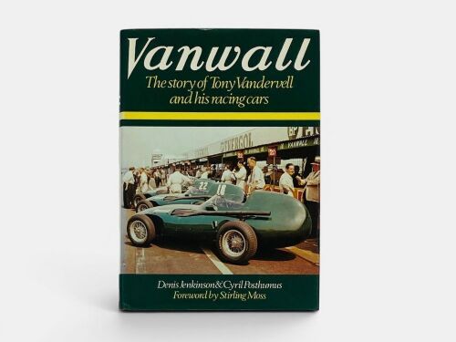 VANWALL - THE STORY OF TONY VANDERVELL AND HIS RACING CARS: A hardcover biography by Denis Jenkinson and Cyril Posthumus
