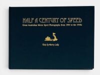 HALF A CENTURY OF SPEED: A limited edition hardcover book by Barry Lake, numbered 353/400