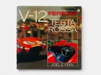 FERRARI V-12 TESTA ROSSA: A hardcover book by Joel E. Finn (First Edition).