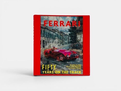 90 · FERRARI - FIFTY YEARS ON THE TRACK: A hardcover book by John Starkey, Christopher Renwick and Philippe Olczyk
