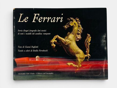 LE FERRARI: A hardcover book by Gianni Rogliatti (Italian text)