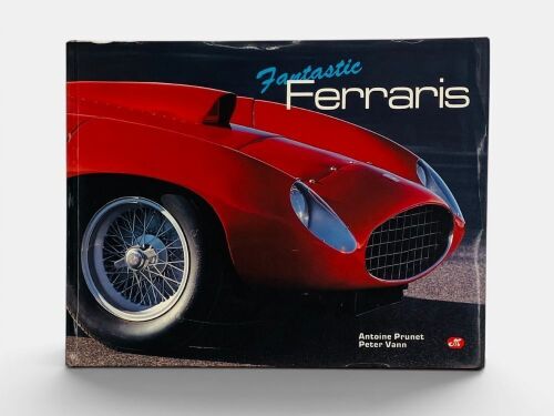 104 · FANTASIC FERRARIS: A hardcover book by Antoine Prunet and Peter Vann