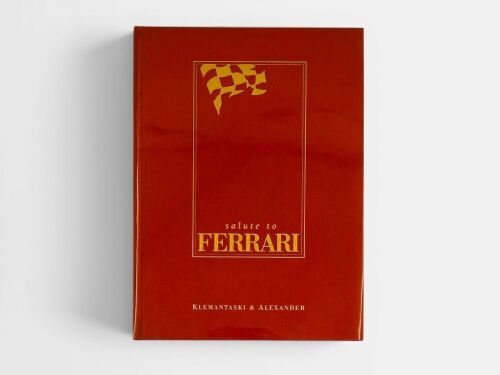 95 · SALUTE TO FERRARI: A Special Monterey Edition hardcover book by Louis Klementaski and Jesse Alexander, signed by both photographers and numbered 266/500