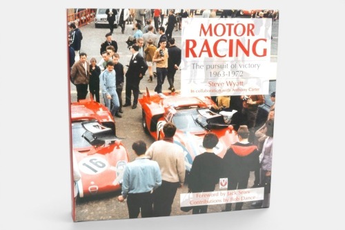 MOTOR RACING: 'Motor Racing - The Pursuit of Victory 1963-1972' by Steve Wyatt, hardcover book published 2012
