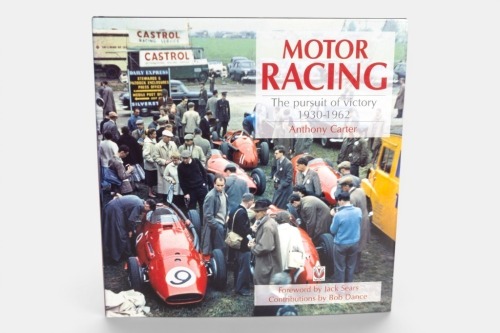 29 · MOTOR RACING: 'Motor Racing - The Pursuit of Victory 1930-1962' by Anthony Carter, hardcover book published 2011
