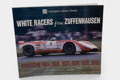 PORSCHE WHITE RACERS: 'White Racers from Zuffenhausen - Porsche 904, 906, 907, 908, 909, 910" by Karl Ludvigsen, softcover book published 2008