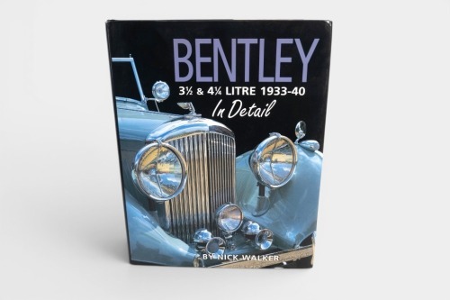 120 · BENTLEY: 'Bentley 3.5 & 4.25 Litre 1933-40 - In Detail' by Nick Walker, hardcover book published 2002