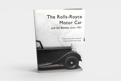 ROLLS-ROYCE: 'The Rolls-Royce Motor Car & the Bentley Since 1931' by Anthony Bird & Ian Hallows